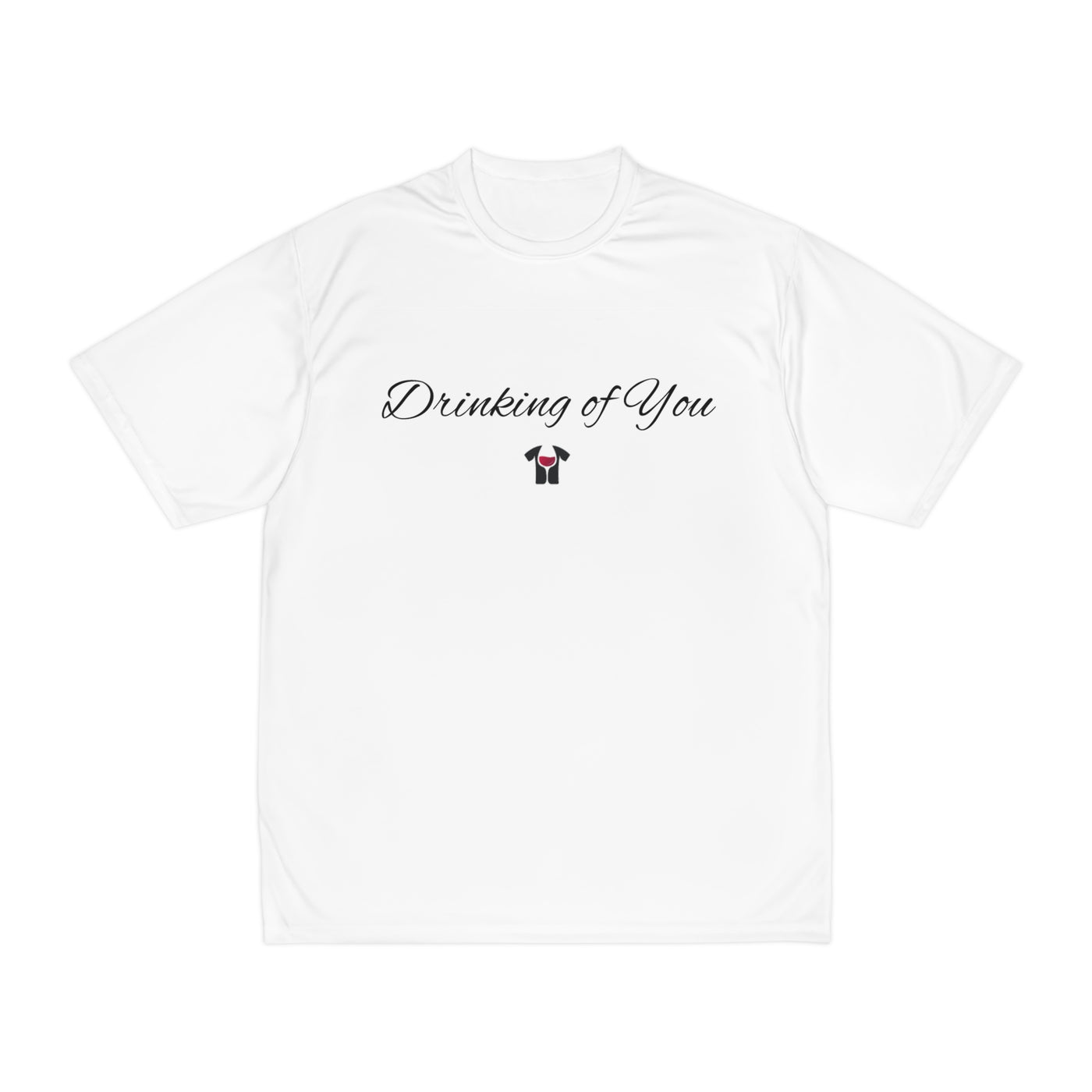 Drinking of You / M's Performance Tee